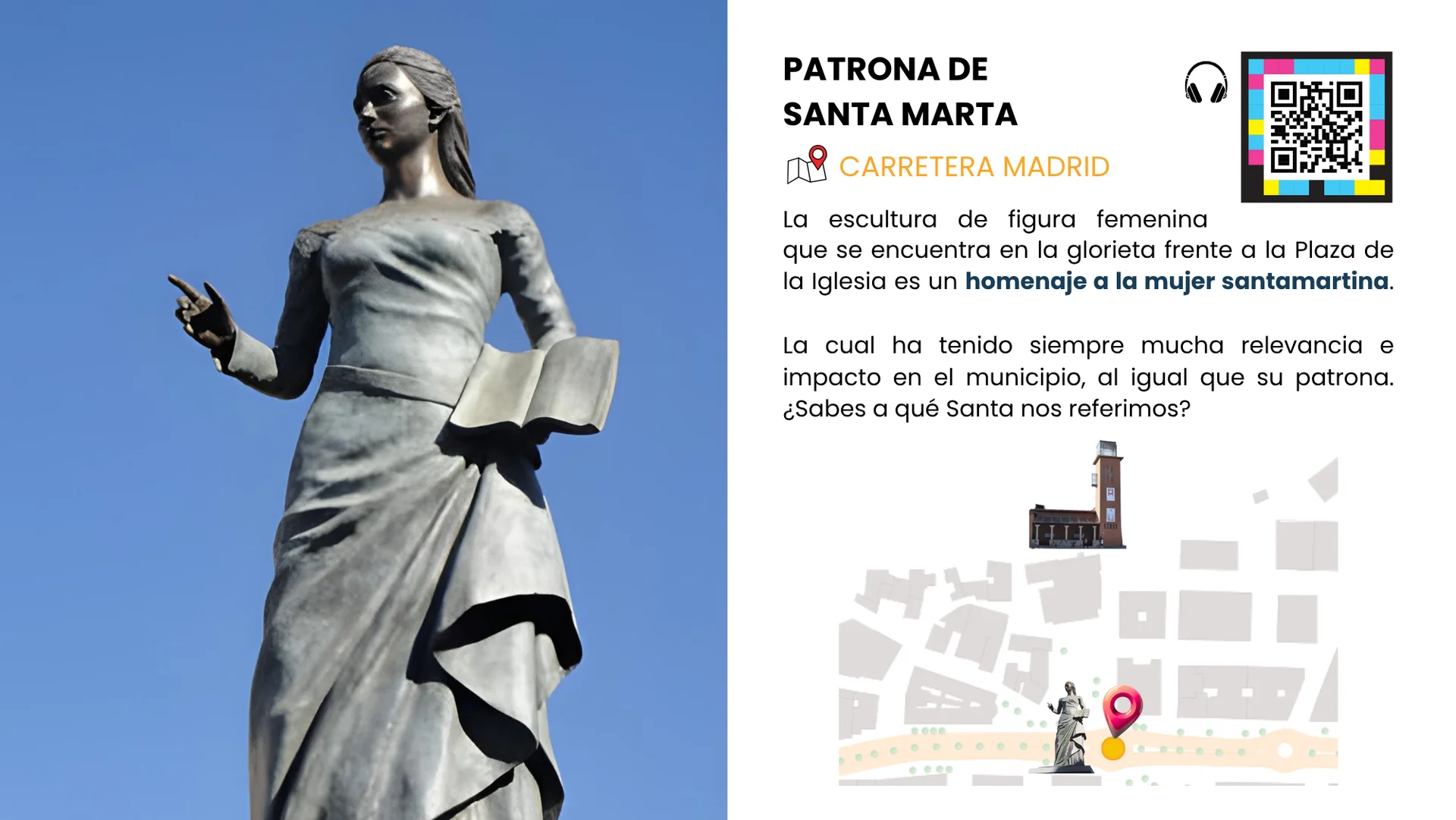Parada 3. Patrona de Santa Marta, ubicada en la carretera madrid. Para escuchar haz clic en el botón que se encuentra en pantalla. Se reproducirá un audio narrado con música que primero lee el texto de la parada 3 y unos segundos después te da la solución a la pregunta planteada en este punto.